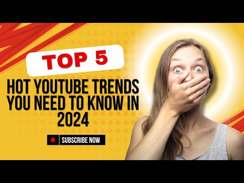 Hot YouTube Trends You Need to Know in 2024: Stay Ahead of the Game!