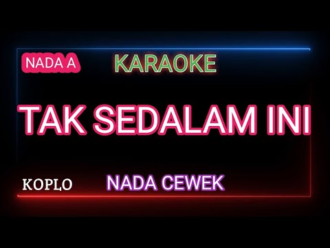 TAK SEDALAM INI - Arief - Karaoke Nada Cewek