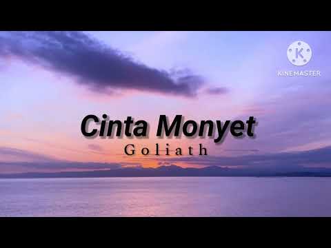 Cinta Monyet - Goliath (lirik)