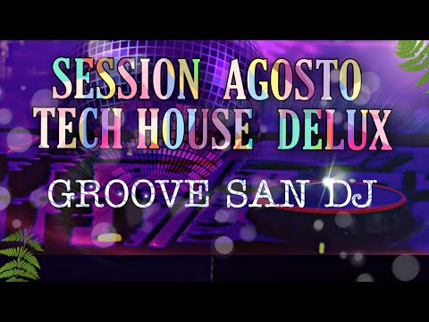 #GROOVESANDJ #SETLIVE #TECHNO2020#CUARENTENA SESSION AGOSTO TECH HOUSE DELUX ((GROOVE SAN DJ )) 2020