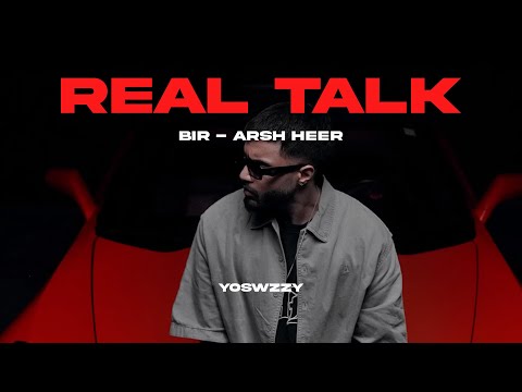 Bir, Arsh Heer - Real Talk