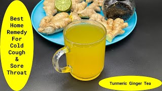 Turmeric - Ginger Tea For Cold, Cough & Sore Throat