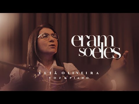 Eliã Oliveira - Eram Só Eles | Voz e Piano