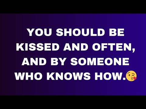 💘 DM to DF today💘YOU SHOULD BE KISSED AND OFTEN, AND BY SOMEONE💫 twin flame universe🌈#dmtodfkarmic