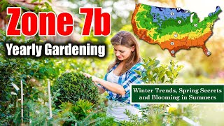 Zone 7b Gardening in Through the Year - Winter Trends, Spring Secrets, and Blooming in Summers