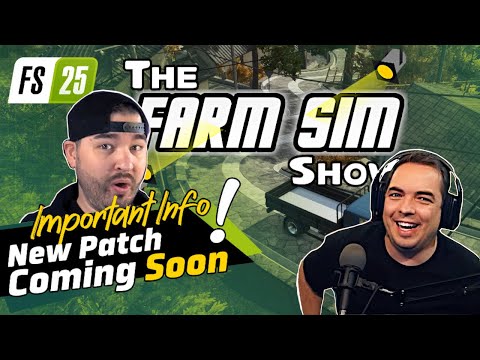 Will Patch 1.5 Fix Everything? | Farm Sim Show