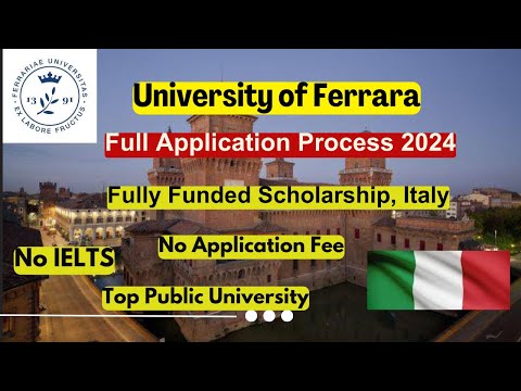 University of Ferrara Application process 2024, Fully funded scholarship Italy, NO IELTS, No Fee!