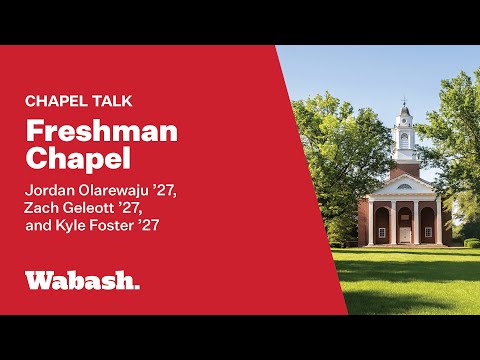 Chapel Talk @ Wabash: Freshman Chapel (18 Apr 2024)