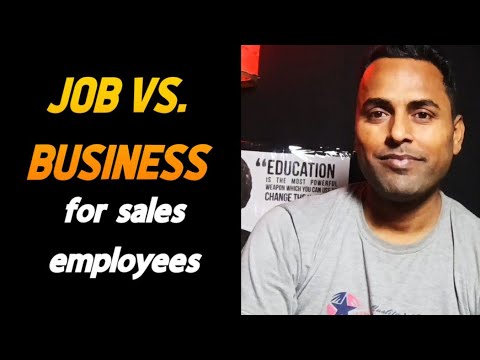 Job vs business which is better for sales employees | job vs business