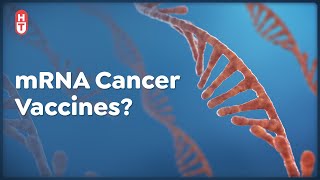 Can mRNA Vaccines Work for Cancer?