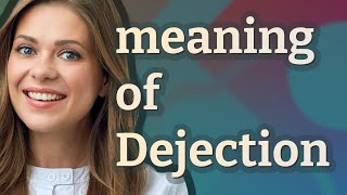 Dejection | meaning of Dejection