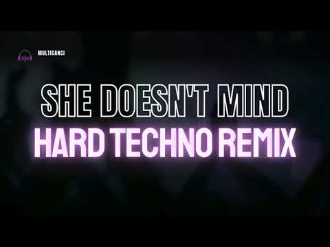 She Doesn't Mind Remix - Hard techno - Techno rave - Progressive techno