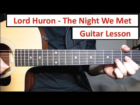 Lord Huron - The Night We Met | Guitar Lesson (Tutorial) How to play Chords