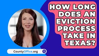 How Long Does An Eviction Process Take In Texas? - CountyOffice.org