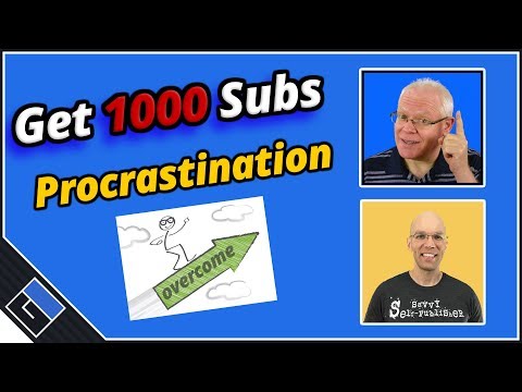 Get 1000 Subscribers – Procrastination