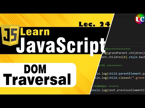 Javascript DOM Traversing | Lecture 24 | Learn Coding