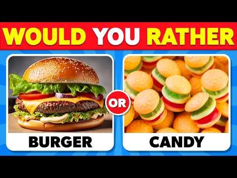 Woudl You Rather...? REAL FOOD vs CANDY 🍕🍬🍫