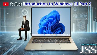 Windows 11: Introduction to Windows 11 Part 1