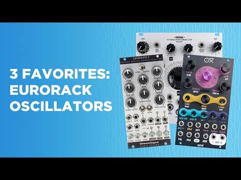 Top 3 Favorite Eurorack Oscillators Picked by Our Pals ALX-106, SURCO, and BRiES