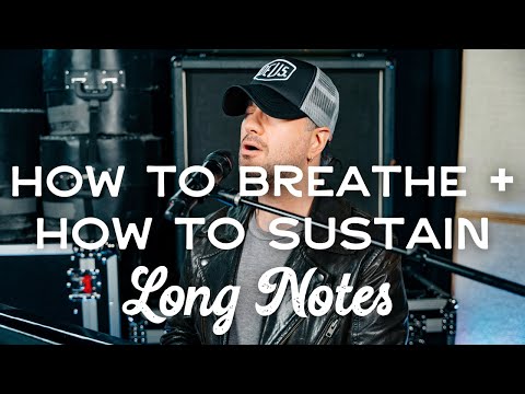 How to Breathe and How to Sustain Long Notes