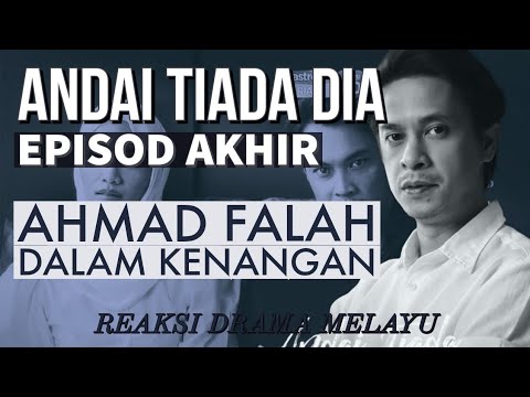 ANDAI TIADA DIA Episod Akhir (36), Falah Sudah Meninggal Dunia. REAKSI DRAMA MELAYU