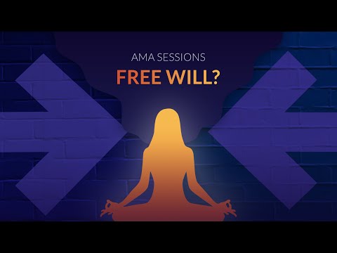 How Free is Our Free Will? | AMA Sessions