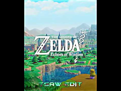 NEW TRAILER OF EOW !!🔥🔥✨|Edit The Legend of Zelda - Echoes of Wisdom -