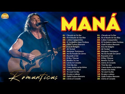 GRANDES ÉXITOS DE MANÁ ~ Mana Éxitos Mix 30 Super Éxitos Románticas Inolvidables ~ Éxitos Escuchados