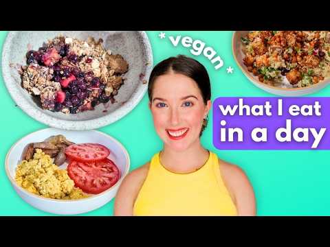 What I Eat In a Day! Healthy vegan recipes and my new fave vegan dessert