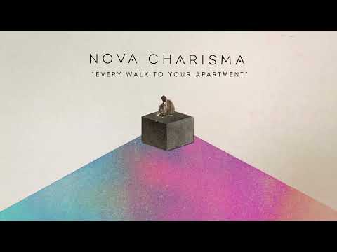 Nova Charisma - Every Walk To Your Apartment