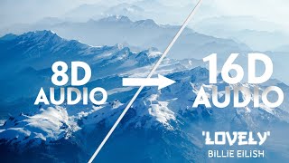 Billie Eilish - lovely [16D AUDIO | NOT 8D]🎧 ft. Khalid