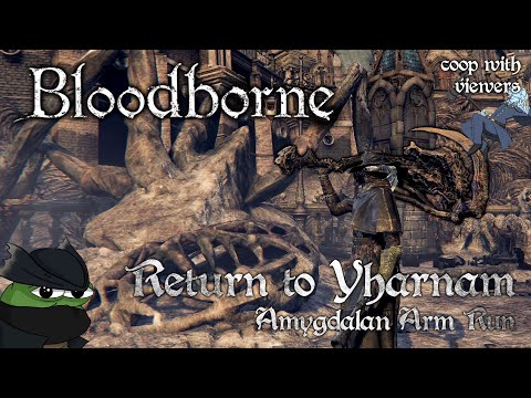 🔴Clearing The DLC With A Drumstick 🍗 【 Bloodborne 】 Amygdalan Arm - Stream 3 ► PS5