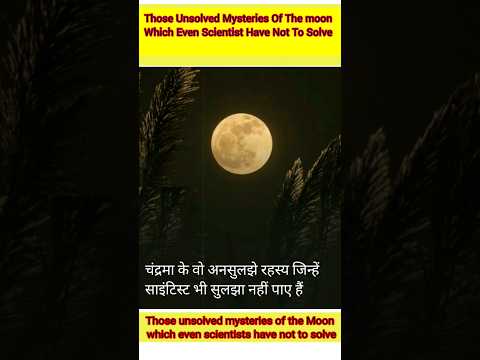 Those unsolved mysteries of the Moon which even scientists have not been able to solve