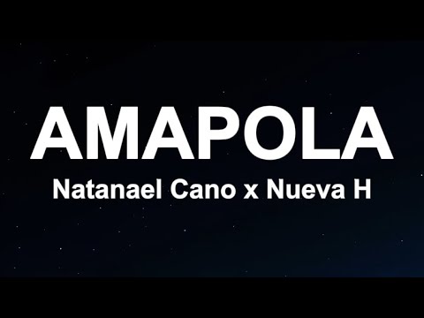 Natanael Cano x Nueva H - Amapola (Letra/Lyrics)