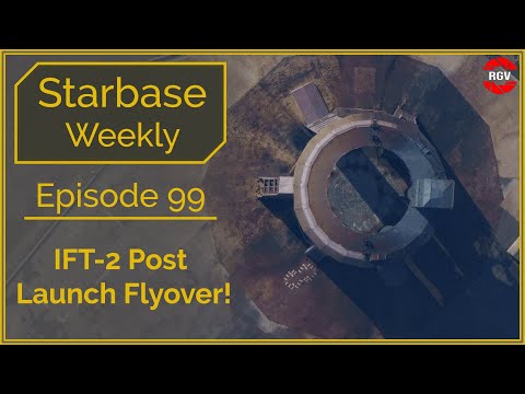 Starbase Weekly, Ep. 99 Post Launch Flyover