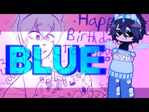 BLUE 💙| gacha meme | Birthday Special!