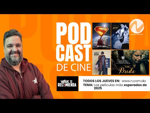 PODCAST : Las películas más esperadas de 2025, ¡No te las puedes perder!