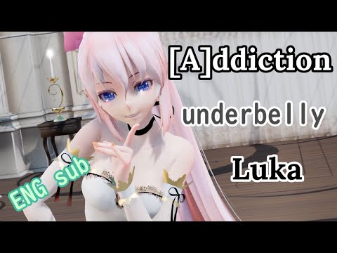 【MMD】[A]ddiction  underbelly TDA Luka (ENG sub)