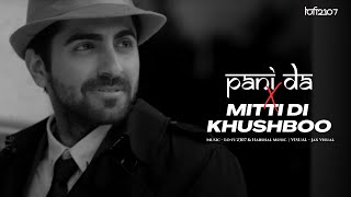 Pani Da × Mitti Di Khushboo (Punjabi Lo-fi Mashup) Lo-fi 2307 & Harshal Music |Ayushmann Khurana