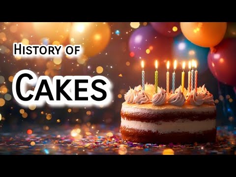 History of Cakes