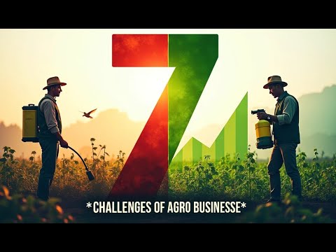 7 Challenges of Agro-Based Businesses and How to Overcome Them #AgroChallenges #FarmSuccess