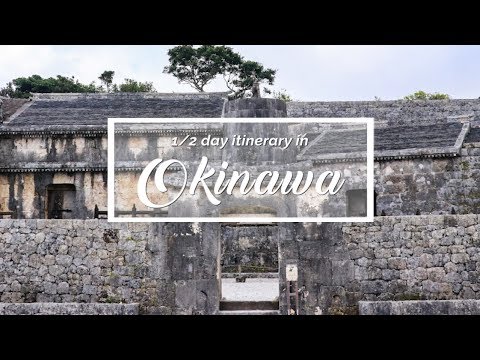 Okinawa - Half Day Morning Plan in Okinawa | Japan Itinerary suggestion