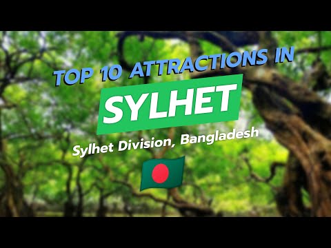 Top 10 Attractions in Sylhet, Bangladesh 🌍✨