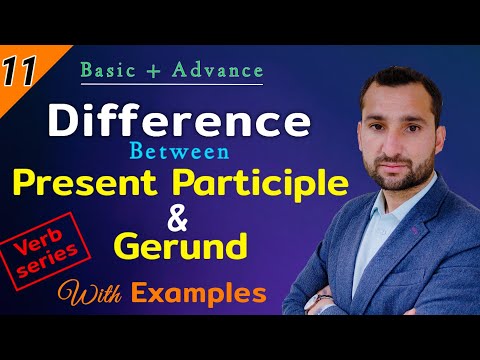 Difference between gerund and present participle | Present participle and gerund | Gerunds | verb