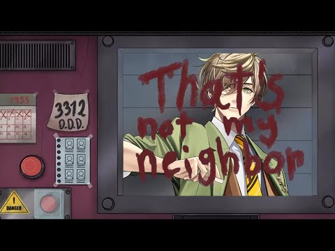 【That's Not My Neighbor】WHO THE HELL ARE YOU!?【Oliver Evans/NIJISANJI】