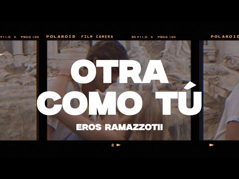 Eros Ramazzotti - Otra Como Tú (Letra/Lyrics)