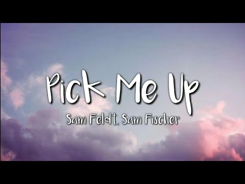 Sam Feldt, Sam Fischer - Pick Me Up (Lyrics)