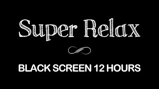 Relaxing Sleep Music | 12Hours Black Screen Stress Relief, Relaxing Music, Deep Sleeping Music