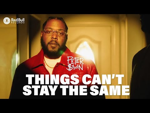 Peter $un - "Things Can't Stay The Same" (Official Music Video)