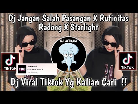 DJ JANGAN SALAH PASANGAN X RUTINITAS RADONG X STARLIGHT || DJ VIRAL TIK TOK 2024 YG KALIAN CARI !!